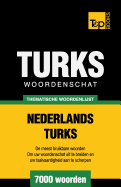 Thematische Woordenschat Nederlands-Turks - 7000 Woorden