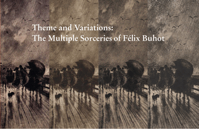 Theme and Variations: The Multiple Sorceries of F?lix Buhot