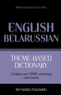 Theme-Based Dictionary British English-Belarussian - 9000 Words