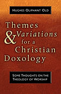 Themes and Variations for a Christian Doxology