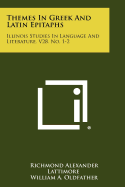 Themes in Greek and Latin Epitaphs: Illinois Studies in Language and Literature, V28, No. 1-2