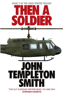 Then A Soldier - Templeton Smith, John