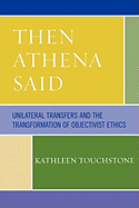 Then Athena Said: Unilateral Transfers and the Transformation of Objectivist Ethics