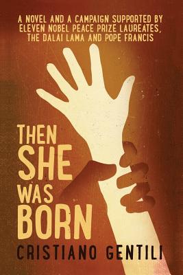 Then She Was Born: Born to be different, surviving to make a difference - Gentili, Cristiano, and Hetherington, Lori (Translated by), and Bellen, Martine (Editor)