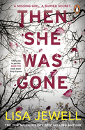 Then She Was Gone: the addictive, psychological thriller from the Sunday Times bestselling author of The Family Upstairs