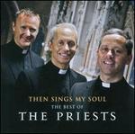 Then Sings My Soul: The Best of the Priests