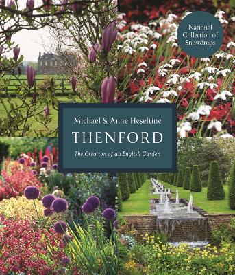 Thenford: The Creation of an English Garden - Heseltine, Anne, and Heseltine, Michael