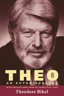 Theo: The Autobiography of Theodore Bikel - Bikel, Theodore