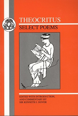 Theocritus: Select Poems: Select Poems - Theocritus, and Dover, Kenneth J