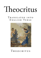 Theocritus: Translated into English Verse