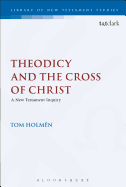 Theodicy and the Cross of Christ: A New Testament Inquiry