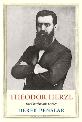 Theodor Herzl: The Charismatic Leader - Penslar, Derek