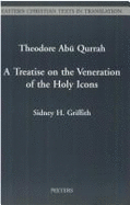 Theodore Abu Qurrah. A Treatise on the Veneration of the Holy Icons