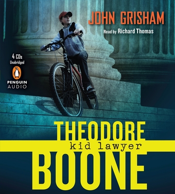 Theodore Boone: Kid Lawyer - Grisham, John, and Thomas, Richard (Read by)