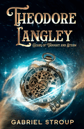 Theodore Langley: Gears of Thought and Steam