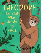 Theodore, The Sloth Who Wants to Race