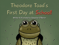 Theodore Toad's First Day at School!