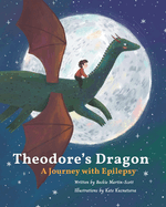 Theodore's dragon: a journey with Epilepsy