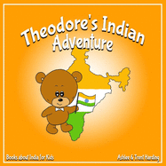Theodore's Indian Adventure: Book about India for Kids