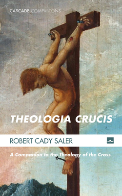 Theologia Crucis - Saler, Robert Cady