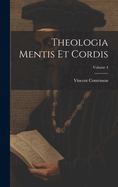 Theologia Mentis Et Cordis; Volume 4