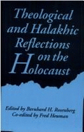 Theological and halakhic reflections on the Holocaust