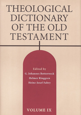 Theological Dictionary of the Old Testament, Volume IX: Volume 9 - Botterweck, G Johannes (Editor), and Ringgren, Helmer (Editor), and Fabry, Heinz-Josef (Editor)