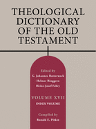 Theological Dictionary of the Old Testament, Volume XVII: Index Volume Volume 17