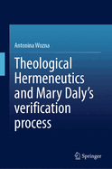 Theological Hermeneutics and Mary Daly's Verification Process