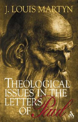 Theological Issues in the Letters of Paul - Martyn, J Louis