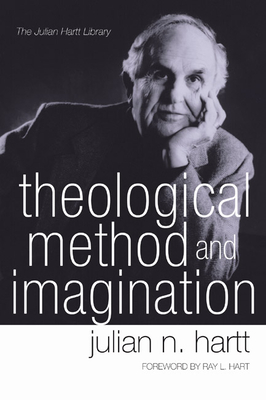 Theological Method and Imagination - Hartt, Julian, and Hart, Ray L (Foreword by)