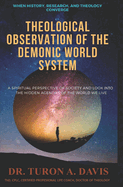 Theological Observation of the Demonic World System: The Wicked Global Structure