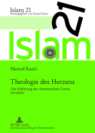 Theologie Des Herzens: Die Erfahrung Der Anwesenheit Gottes Im Islam