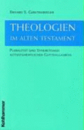 Theologien Im Alten Testament: Pluralitat Und Synkretismus Alttestamentlichen Gottesglaubens - Gerstenberger, Erhard S