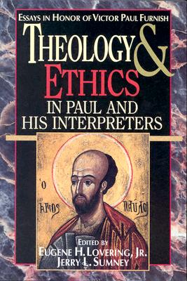 Theology and Ethics in Paul and His Interpreters - Lovering, Eugene