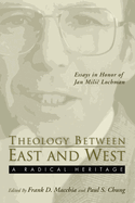 Theology Between the East and West: A Radical Legacy