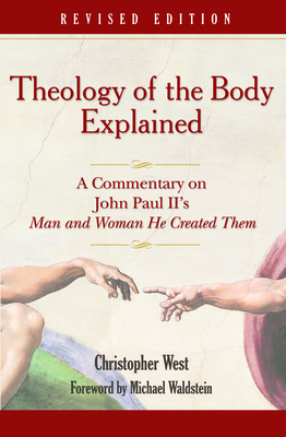 Theology Body Explained (Revised) - West, Christopher