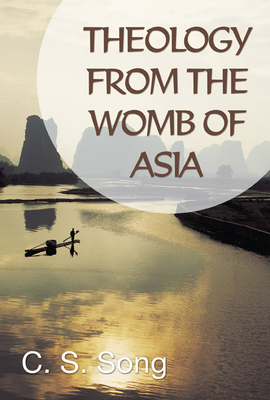 Theology from the Womb of Asia - Song, C S