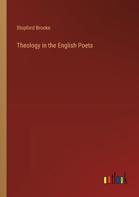 Theology in the English Poets - Brooke, Stopford