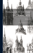 Theology of the Sacraments: A Study in Positive Theology