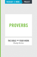 Theology of Work Project: Proverbs