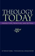 Theology Today: Perspectives, Principles, and Criteria