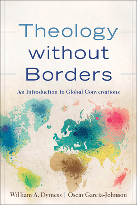 Theology without Borders - Dyrness, William A (Preface by), and Garc?a-Johnson, Oscar (Preface by)