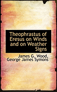 Theophrastus of Eresus on Winds and on Weather Signs