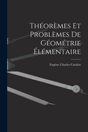 Theoremes Et Problemes de Geometrie Elementaire