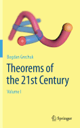 Theorems of the 21st Century: Volume I