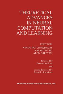 Theoretical Advances in Neural Computation and Learning - Roychowdhury, Vwani (Editor), and Kai-Yeung Siu (Editor), and Orlitsky, Alon (Editor)