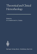Theoretical and Clinical Hemorheology: Proceedings of the Second International Conference the International Society of Hemorheology the University of Heidelberg, West Germany July 27-August 1, 1969