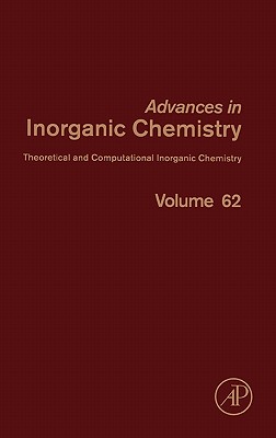 Theoretical and Computational Inorganic Chemistry: Volume 62 - Van Eldik, Rudi (Editor), and Harvey, Jeremy (Editor)