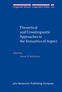 Theoretical and Crosslinguistic Approaches to the Semantics of Aspect